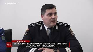 CANAL SUD  SEDIUL INSPECTORATULUI DE POLIȚIE JUDEȚEAN CĂLĂRAȘI VA FI REABILITAT [upl. by Nnad]