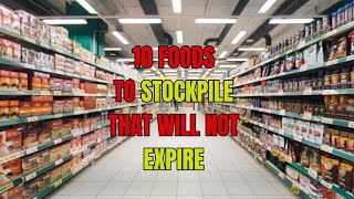 Never Worry About Expiration Dates Again 10 NonPerishable Foods For Any Emergency [upl. by Ahtilat]