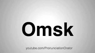 How to Pronounce Omsk [upl. by Marlen]