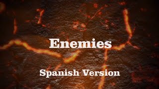 Enemies Spanish Version Cover [upl. by Atiuqihs]