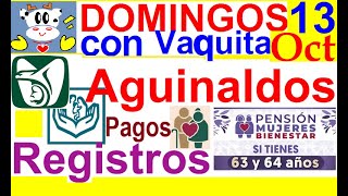 DOM C VAQUITA AGUINALDOS IMSS ISSSTE REGISTROS MUJERES 63 64 PAGOS BIENESTAR 65 PERS C DISCAPAC [upl. by Plotkin]