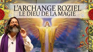 Les secrets de la Magie et de lArchange Roziel Ce quon ne vous a jamais dit  Olivier Manitara [upl. by Corliss510]