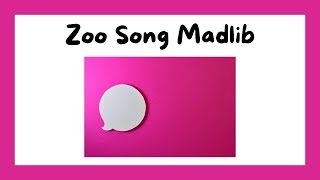 Zoo Song Madlib [upl. by Suivatram]