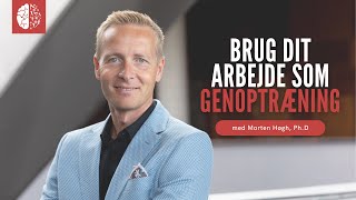 Brug dit arbejde som genoptræning  Morten Høgh PhD [upl. by Kara]