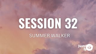 Summer Walker  Session 32 Lyrics [upl. by Salokcin]