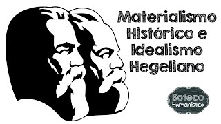 Materialismo Histórico e Idealismo Hegeliano [upl. by Notneiuq572]