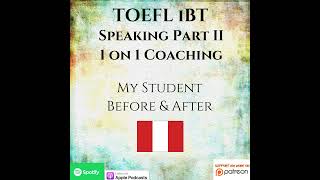 TOEFL iBT  Part 2 Questions  Speaking  1 on 1 Coaching  My Students Before amp After Coaching [upl. by Ossie]