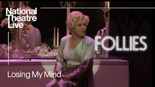 Follies  Losing My Mind performed by Imelda Staunton  National Theatre Live [upl. by Pippo]