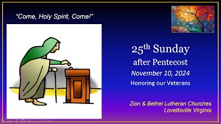 25th SUNDAY after PENTECOST  111024  Zion amp Bethel Lutheran Churches Lovettsville Va [upl. by Ilona]