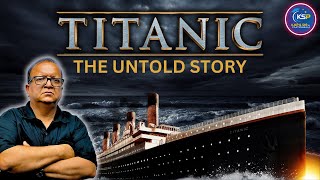 Titanic  The Untold Story II कैसे बची 7 लोगो की जान  II Kapil Batra [upl. by Jacinda]