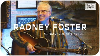 Radney Foster  RLRM Podcast Ep 59 [upl. by Yditsahc678]