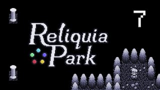 Reliquia Park  Part 7 Now We Know The Rules [upl. by Halyak]