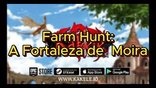 Kakele Online Farm Hunt  A Fortaleza de Moira [upl. by Shuler]