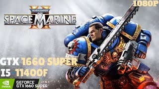 WARHAMMER 40000 SPACE MARINE 2  GTX 1660 SUPER  I5 11400F [upl. by Ahsekan]