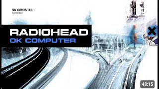 Radiohead  Ok Computer Full Album completo radiohead okcomputer albumradiohead [upl. by Nitsyrk]