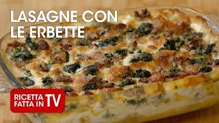 LASAGNE CON LE ERBETTE di Benedetta Rossi  Ricetta TV Fatto in Casa per Voi [upl. by Annoyk]