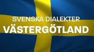 Svenska Dialekter – västgötska – Västra götalandsdialekt Voice To Me [upl. by Anauqahs]