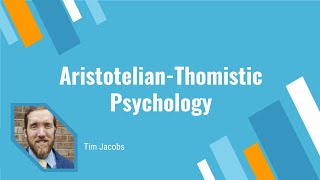 AristotelianThomistic Psychology [upl. by Alo]