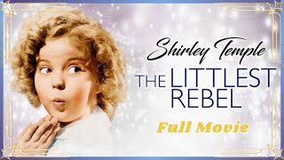 The Littlest Rebel 1935 Full Movie  Shirley Temple  Classic Drama [upl. by Eelik]