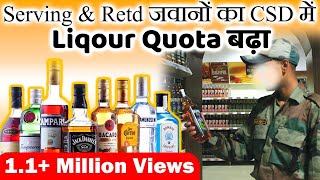 Serving amp Retd जवानों का CSD में Liqour Quota बढ़ा [upl. by Ragan]