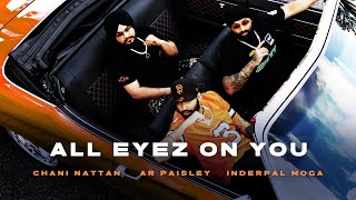 Chani Nattan AR Paisley Inderpal Moga  All Eyez On You Visualizer  Latest Punjabi Songs 2024 [upl. by Ainit]