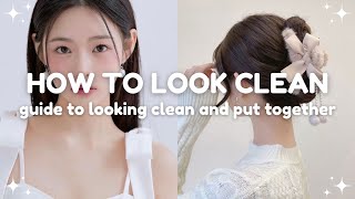 easy tips to look clean and put together 🤍 guide to looking neat and clean [upl. by Himelman]