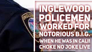 quotINGLEWOOD COPS WORKED FOR BIG THE NIGHT HE GOT KILLED  THE BIGGIE FBI FILES PT 2 [upl. by Schweitzer178]