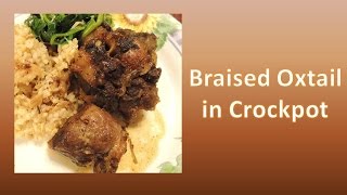 Braised Oxtail in Crock Pot Slow Cooker [upl. by Bywoods]