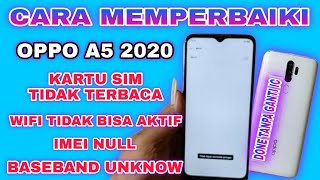 OPPO A5 2020 SIM TIDAK TERBACA WIFI MATI IMEI NULL BASEBAND TIDAK DIKETAHUI  OPPO A5 2020 IC SDR [upl. by Venita908]