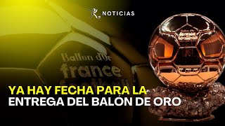 LA ENTREGA DEL NUEVO BALÓN DE ORO YA TIENE FECHA [upl. by Nimaynib410]