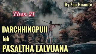 PASALTHA LALVUANA Then 21 Zoa Hnamte [upl. by Ilak]