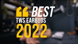 BEST TWS EARBUDS 2022 [upl. by Eiramassenav]