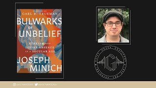 Joseph Minich  Bulwarks of Unbelief [upl. by Elizabet]