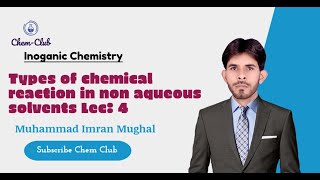 Types of chemical reaction in non aqueous solvents part 2  Inorganic chemistry  Imran Mughal [upl. by Mcfadden]