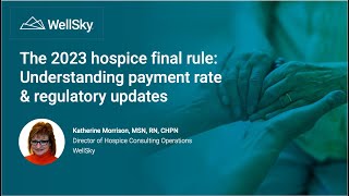 WellSky  The 2023 hospice final rule webinar preview [upl. by Graybill]