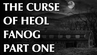 The Curse of Heol Fanog  Part One  Happenings [upl. by Shields182]