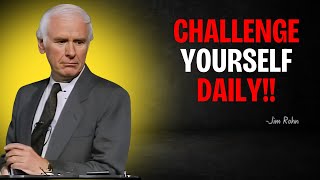 Force Yourself To Challenge Yourself Daily  Jim Rohn Motivation [upl. by Nolrah340]