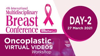 4th International Multidisciplinary Breast Conference 2627 March 2021  Oncoplastic Virtual Videos [upl. by Nurse]