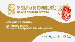 5ª Semana de Comunicação Os impactos da Inteligência Artificial na Evangelização [upl. by Ackley]