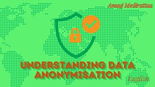 Understanding Data Anonymisation Techniques Implementation and Challenges English Final [upl. by Cirala]