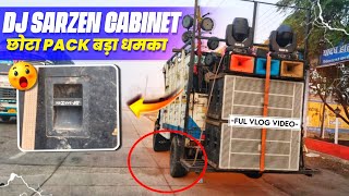 DJ Sarzen Cabinet छोटा pack बड़ा धमाका 💥 Full Vlog Video [upl. by Bartosch]