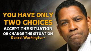 You Have Only Two Choices  DENZEL WASHINGTON MOTIVATION [upl. by Derzon]