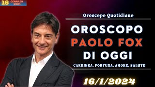 Oroscopo di Paolo Fox del 1612024  Oroscopo 2024 [upl. by Yuhas]