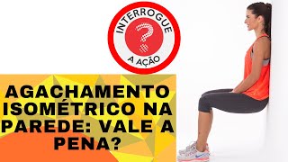 AGACHAMENTO ISOMÉTRICO NA PAREDE VALE A PENA [upl. by Suiratnod]