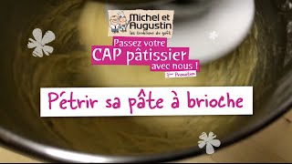 CAP pâtissier Pétrir sa pâte à brioche [upl. by Haerb]