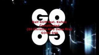 Ralf GUM feat Kafele  Complicated DJ Christos Afro Deep Mix  GOGO 040 [upl. by Cherilynn]