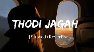 Thodi Jagah  Arijit Singh Marjaavaan Song  Slowed and Reverb Lofi Mix [upl. by Aiuqal]