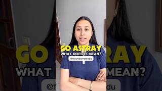 Go astray idioms englishgrammar spokenenglish ieltsacademic ieltsgeneral vocabulary speaking [upl. by Erodoeht]