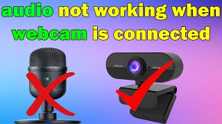 How to Fix audio not working when webcam is connected in Windowss 11 or 10 [upl. by Sholeen468]