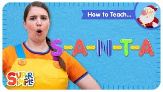 How To Teach the Super Simple Song quotSANTAquot  Preschool Teaching Tips [upl. by Akedijn]